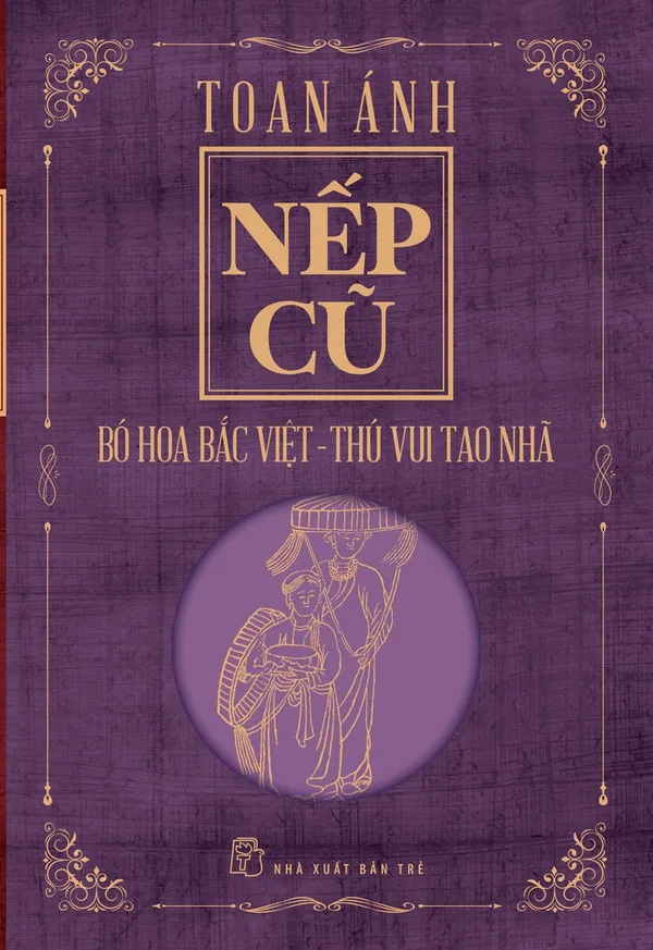 Bìa sách Nếp Cũ: Thú Vui Tao Nhã